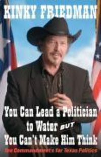 Produktbild: You Can Lead a Politician to Water, But You Can't Make Him Think