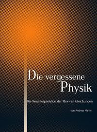 Produktbild: Die Neuinterpretation der Maxwell-Gleichungen