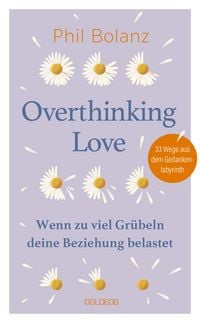 Produktbild: Overthinking Love. Wenn zu viel Gr&uuml;beln deine Beziehung belastet.