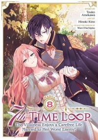 Produktbild: 7th Time Loop: The Villainess Enjoys a Carefree Life Married to Her Worst Enemy! (Manga) Vol. 8