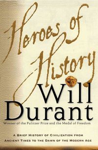 Bild vom Artikel Heroes of History: A Brief History of Civilization from Ancient Times to the Dawn of the Modern Age vom Autor Will Durant
