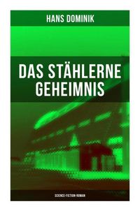 Produktbild: Das st&auml;hlerne Geheimnis (Science-Fiction-Roman)