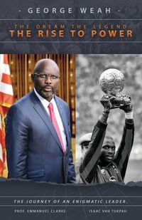 Produktbild: George Weah The Dream, The Legend, The Rise to Power