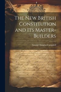 Produktbild: The New British Constitution and its Master-builders