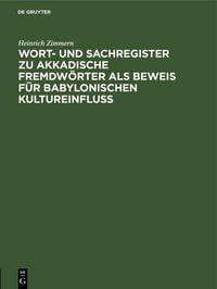 Produktbild: Wort- und Sachregister zu Akkadische Fremdw&ouml;rter als Beweis f&uuml;r Babylonischen Kultureinfluss