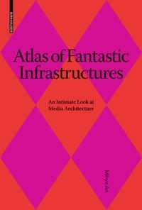 Produktbild: Atlas of Fantastic Infrastructures
