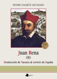 Produktbild: Juan Rena : destrucci&oacute;n de Navarra al servicio de Espa&ntilde;a