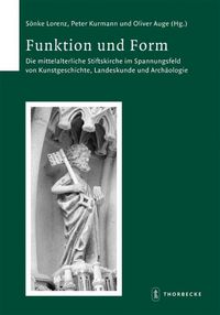 Produktbild: Funktion und Form. Die mittelalterliche Stiftskirche im Spannungsfeld von Kunstgeschichte, Landeskunde und Arch&auml;ologie