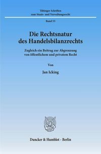 Produktbild: Die Rechtsnatur des Handelsbilanzrechts.