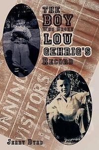 Produktbild: The Boy Who Broke Lou Gehrig's Record