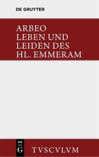 Produktbild: Vita et passio Sancti Haimhrammi martyris / Leben und Leiden des Hl. Emmeram