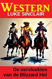 Bild vom Artikel De vervloekten van de Blizzard Hel: Westerns vom Autor Luke Sinclair