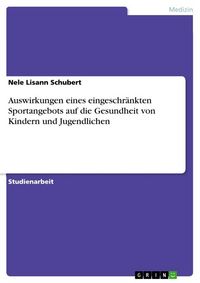 Produktbild: Auswirkungen eines eingeschr&auml;nkten Sportangebots auf die Gesundheit von Kindern und Jugendlichen