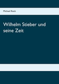 Produktbild: Wilhelm Stieber und seine Zeit