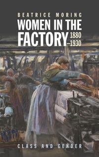 Produktbild: Women in the Factory, 1880-1930