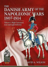 Produktbild: Wilson, D: Danish Army of the Napoleonic Wars 1801-1815. Org