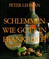 Produktbild: Schlemmen wie Gott in Frankreich