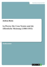 Bild vom Artikel La Piovra. Die Cosa Nostra und die öffentliche Meinung (1980-1993) vom Autor Andreas Blume