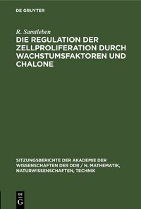 Produktbild: Die Regulation der Zellproliferation durch Wachstumsfaktoren und Chalone