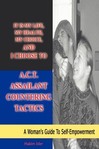 Produktbild: It is my life, my health, my choice, and I Choose to A.C.T. Assailant Countering Tactics