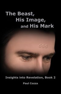Produktbild: The Beast, His Image, and His Mark (Insights into Revelation, #2)