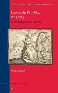 Produktbild: Rape in the Republic, 1609-1725: Formulating Dutch Identity