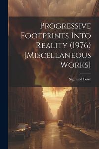 Produktbild: Progressive Footprints Into Reality (1976) [Miscellaneous Works]
