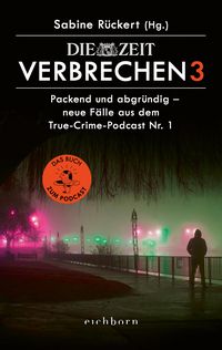 Bild vom Artikel ZEIT Verbrechen 3 vom Autor Sabine Rückert