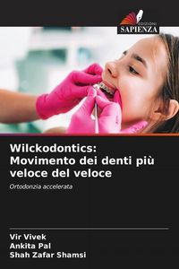 Produktbild: Wilckodontics: Movimento dei denti pi&ugrave; veloce del veloce