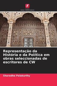 Produktbild: Representa&ccedil;&atilde;o da Hist&oacute;ria e da Pol&iacute;tica em obras seleccionadas de escritores de CW
