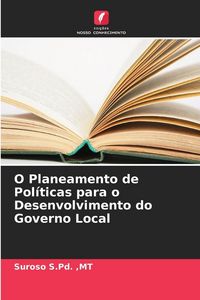 Produktbild: O Planeamento de Pol&iacute;ticas para o Desenvolvimento do Governo Local
