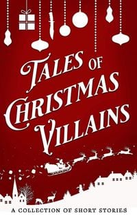 Produktbild: Tales of Christmas Villains (The Tales Short Story Collection, #2)
