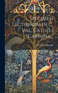 Produktbild: Specimen Lectionum In C. Val. Catulli Carmina...