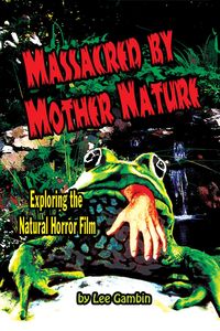 Produktbild: Massacred by Mother Nature: Exploring the Natural Horror Film