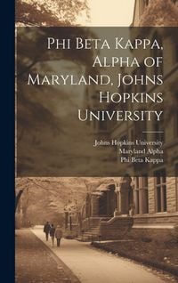 Produktbild: Phi Beta Kappa, Alpha of Maryland, Johns Hopkins University