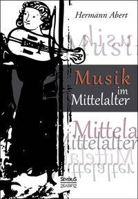 Produktbild: Abert, H: Musik im Mittelalter