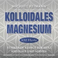 Bild vom Artikel Kolloidales Magnesium [432 Hertz] vom Autor Michael Reimann