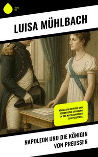 Produktbild: Napoleon und die K&ouml;nigin von Preu&szlig;en