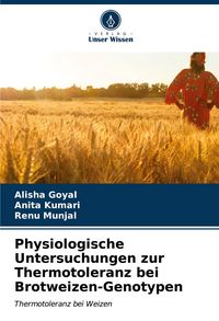 Produktbild: Physiologische Untersuchungen zur Thermotoleranz bei Brotweizen-Genotypen