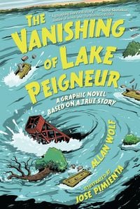 Produktbild: The Vanishing of Lake Peigneur: A Graphic Novel Based on a True Story