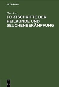Produktbild: Fortschritte der Heilkunde und Seuchenbek&auml;mpfung