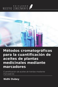 Produktbild: M&eacute;todos cromatogr&aacute;ficos para la cuantificaci&oacute;n de aceites de plantas medicinales mediante marcadores