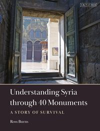 Produktbild: Burns, R: Understanding Syria through 40 Monuments