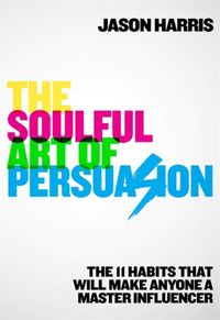 Produktbild: Harris, J: The Soulful Art of Persuasion