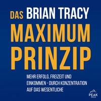 Produktbild: Das Maximum-Prinzip. Mehr Erfolg, Freizeit und Einkommen - durch Konzentration auf das Wesentliche