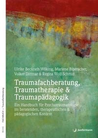 Bild vom Artikel Traumafachberatung, Traumatherapie & Traumapädagogik vom Autor Ulrike Beckrath-Wilking
