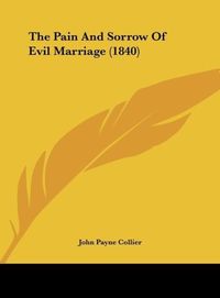 Produktbild: The Pain And Sorrow Of Evil Marriage (1840)