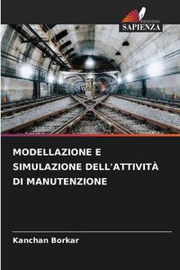 Produktbild: Modellazione E Simulazione Dell'attivit&agrave; Di Manutenzione