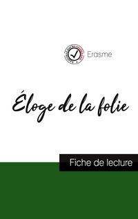Produktbild: &Eacute;loge de la folie de Erasme (fiche de lecture et analyse compl&egrave;te de l'oeuvre)