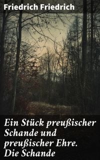 Produktbild: Ein St&uuml;ck preu&szlig;ischer Schande und preu&szlig;ischer Ehre. Die Schande